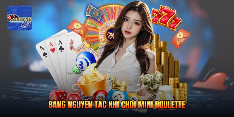 Bảng nguyên tắc khi chơi Mini Roulette