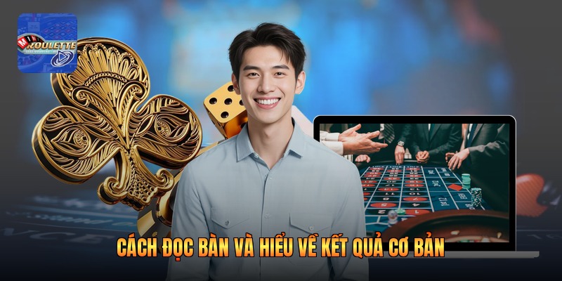 Cách đọc bàn và hiểu về kết quả cơ bản