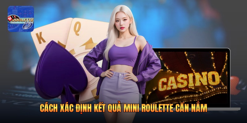 Cách xác định kết quả Mini Roulette cần nắm