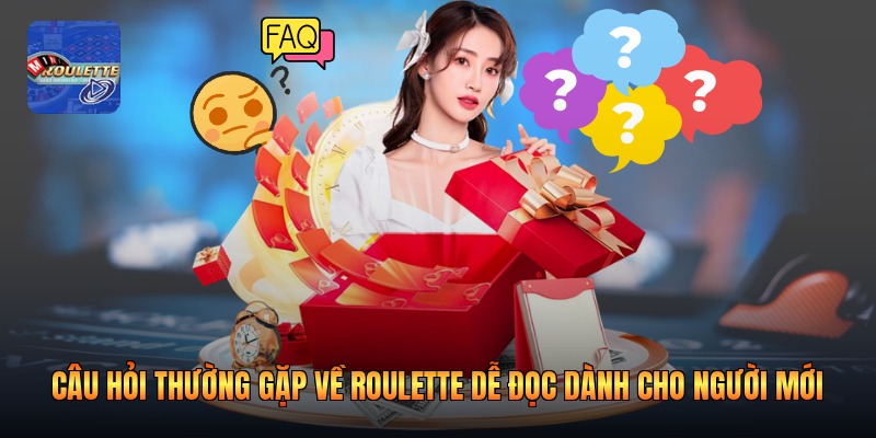 Câu Hỏi Thường Gặp Về Roulette Dễ Đọc Dành Cho Người Mới