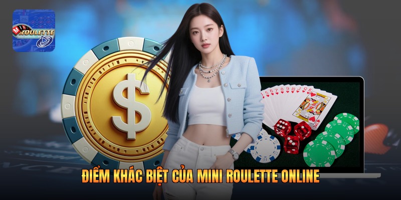 Điểm khác biệt của mini roulette online 
