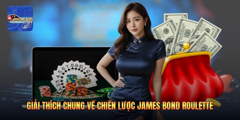 Giải thích chung về chiến lược james bond roulette