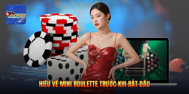 Hiểu về mini roulette trước khi bắt đầu