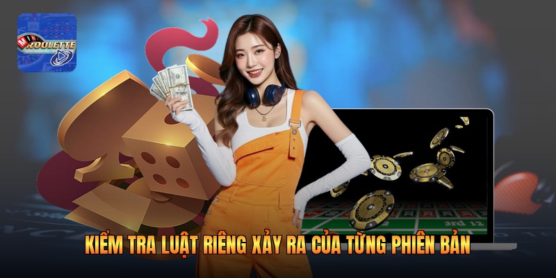 Kiểm tra luật riêng xảy ra của từng phiên bản