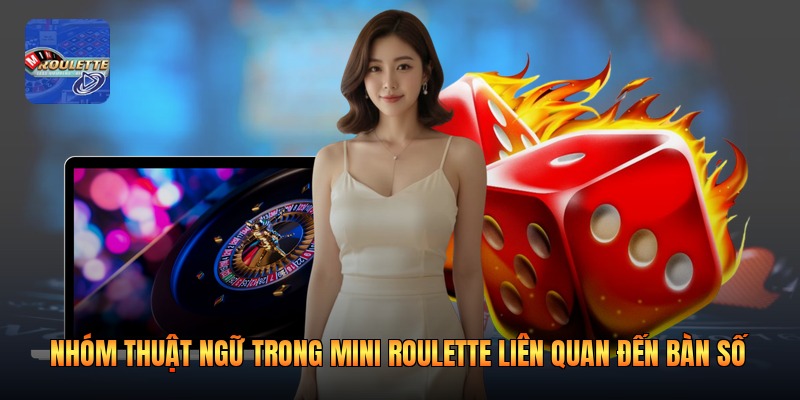Nhóm thuật ngữ trong mini roulette liên quan đến bàn số