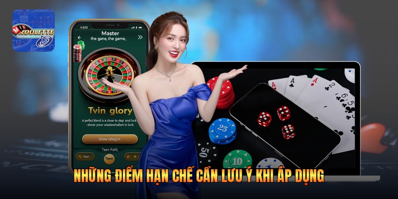 Những điểm hạn chế cần lưu ý khi áp dụng