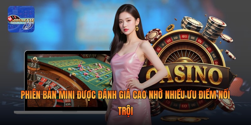 Phiên bản Mini được đánh giá cao nhờ nhiều ưu điểm nổi trội