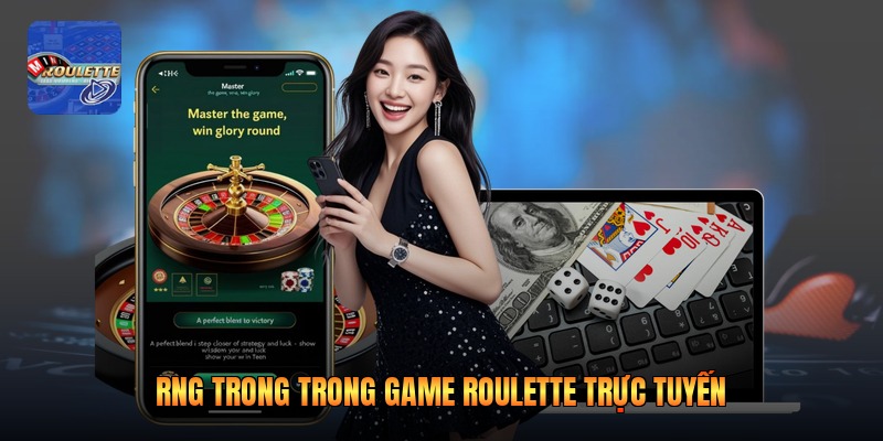RNG trong trong game roulette trực tuyến